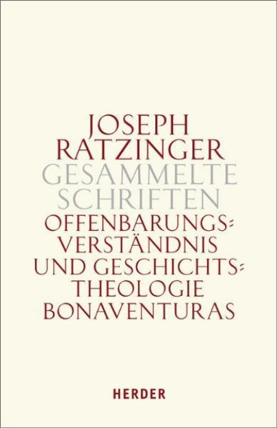 Bild von Offenbarungsverständnis und Geschichtstheologie Bonaventuras von Joseph Ratzinger