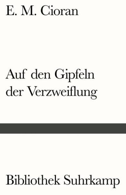 Bild von Auf den Gipfeln der Verzweiflung von E. M. Cioran