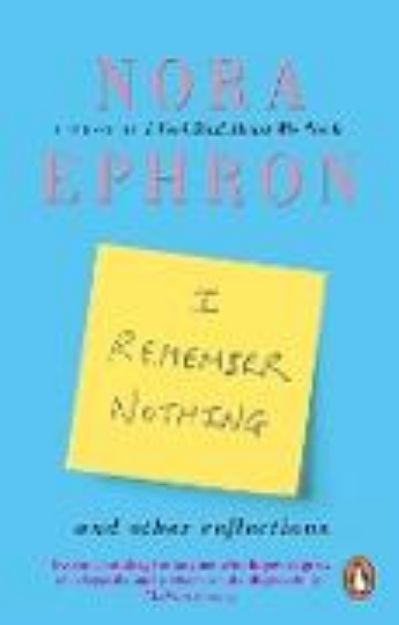 Bild von I Remember Nothing and Other Reflections von Nora Ephron