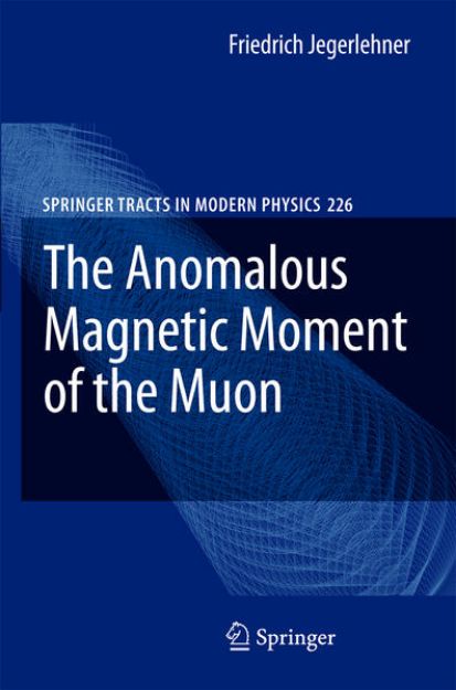 Bild von The Anomalous Magnetic Moment of the Muon von Friedrich Jegerlehner