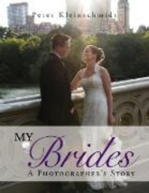 Bild von My Brides - A Photographer's Story von Peter Kleinschmidt