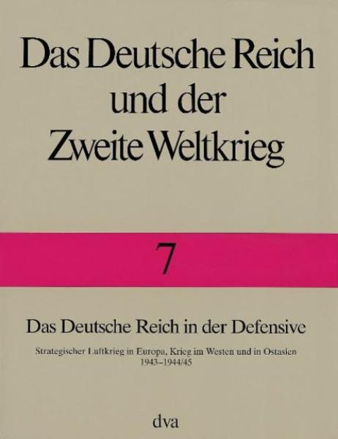 Bild von Bd. 7: Das Deutsche Reich und der Zweite Weltkrieg Band 7 - Das Deutsche Reich in der Defensive - Das Deutsche Reich und der Zweite Weltkrieg von Horst Boog