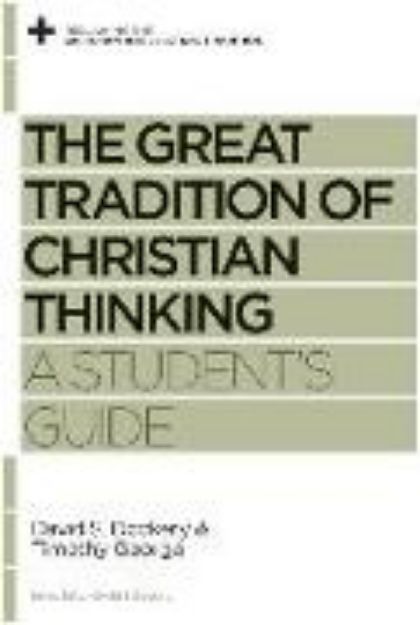 Bild von The Great Tradition of Christian Thinking von David S. Dockery