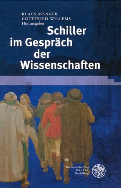 Bild zu Schiller im Gespräch der Wissenschaften von Klaus (Hrsg.) Manger