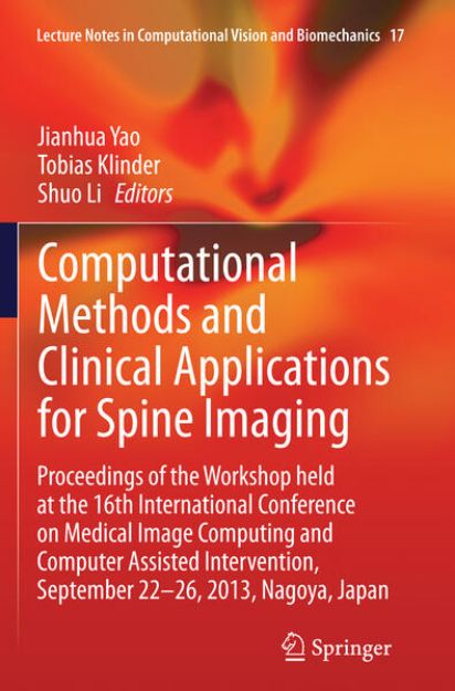 Bild zu Computational Methods and Clinical Applications for Spine Imaging von Jianhua (Hrsg.) Yao