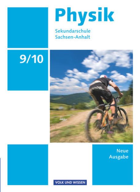 Bild von Physik - Ausgabe Volk und Wissen, Sekundarschule Sachsen-Anhalt - Neue Ausgabe, 9./10. Schuljahr, Schulbuch von Helmut F. Mikelskis