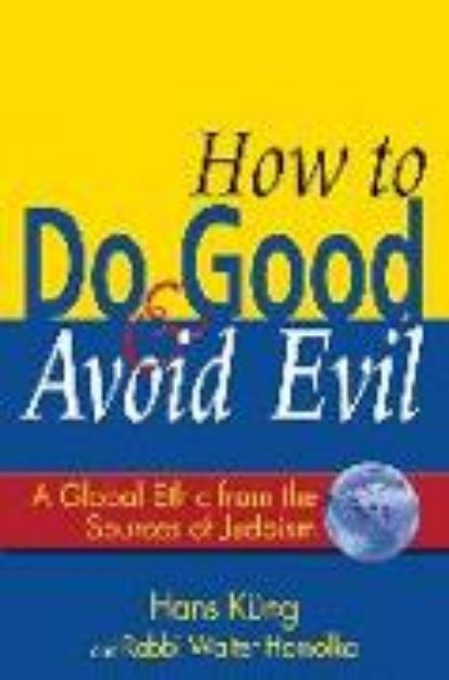 Bild zu How to Do Good & Avoid Evil von Rabbi Walter Homolka