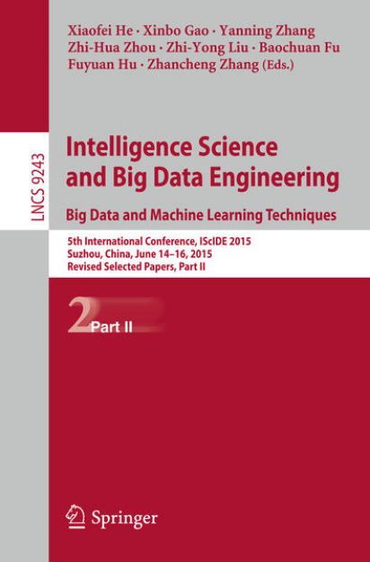 Bild von Intelligence Science and Big Data Engineering. Big Data and Machine Learning Techniques von Xiaofei (Hrsg.) He