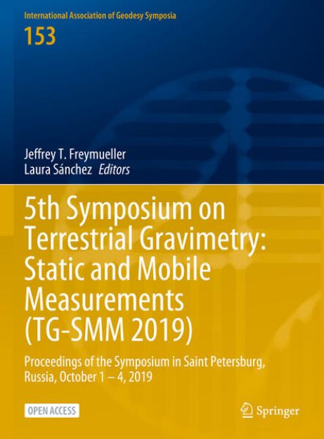 Bild von 5th Symposium on Terrestrial Gravimetry: Static and Mobile Measurements (TG-SMM 2019) von Laura (Hrsg.) Sánchez