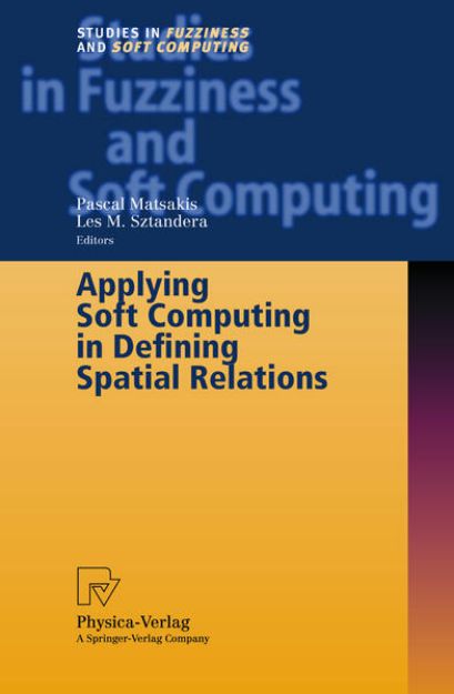 Bild von Applying Soft Computing in Defining Spatial Relations von Les M. (Hrsg.) Sztandera