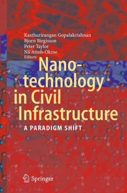 Bild von Nanotechnology in Civil Infrastructure von Kasthurirangan (Hrsg.) Gopalakrishnan