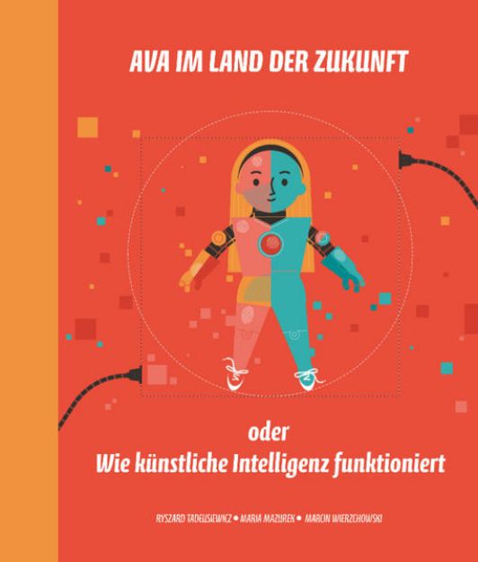 Bild von Ava im Land der Zukunft oder Wie ku?nstliche Intelligenz funktioniert von Ryszard Tadeusiewicz