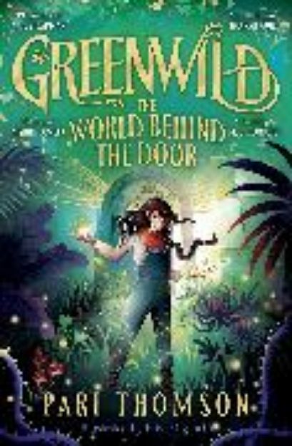 Bild von Greenwild: The World Behind The Door von Pari Thomson