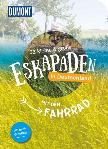 Bild von 52 kleine & große Eskapaden in Deutschland Mit dem Fahrrad von Elke Weiler