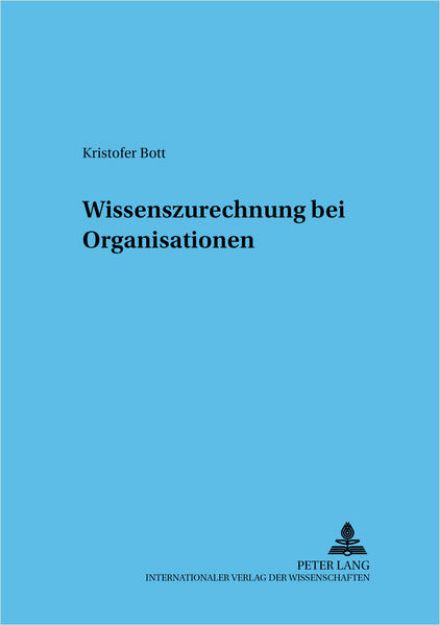 Bild von Wissenszurechnung bei Organisationen von Kristofer Bott