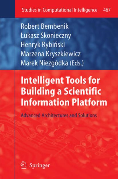 Bild von Intelligent Tools for Building a Scientific Information Platform von Robert (Hrsg.) Bembenik