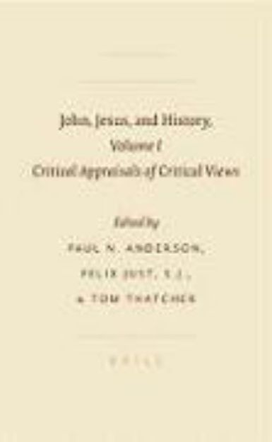 Bild von John, Jesus, and History, Volume I: Critical Appraisals of Critical Views von Paul N. (Hrsg.) Anderson