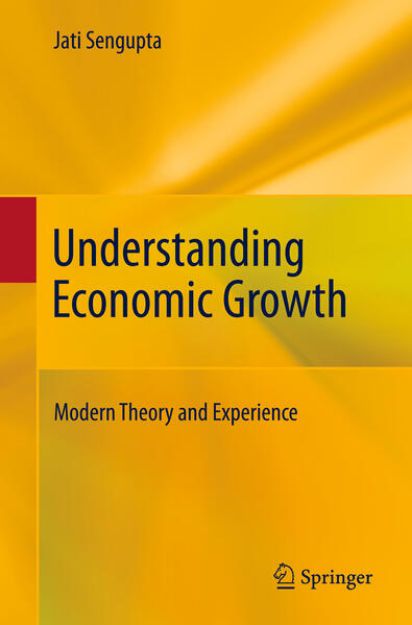 Bild von Understanding Economic Growth von Jati Sengupta