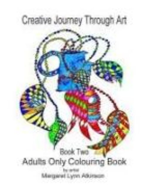 Bild von Creative Journey Through Art; Book Two - Adults Only Colouring Book: Adults Only Colouring Book von Margaret Lynn Atkinson