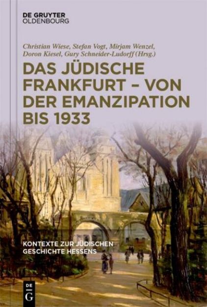 Bild von Kontexte zur jüdischen Geschichte Hessens / Das jüdische Frankfurt - von der Emanzipation bis 1933 von Christian (Hrsg.) Wiese