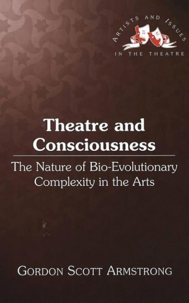 Bild von Theatre and Consciousness von Gordon Scott Armstrong