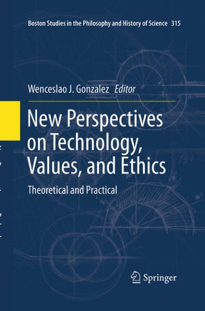 Bild von New Perspectives on Technology, Values, and Ethics von Wenceslao J. (Hrsg.) Gonzalez