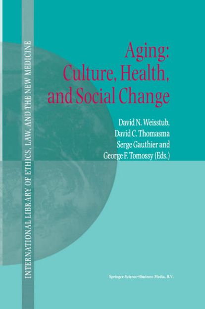 Bild von Aging: Culture, Health, and Social Change von David N. (Hrsg.) Weisstub