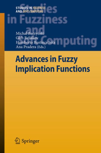 Bild von Advances in Fuzzy Implication Functions von Micha¿ (Hrsg.) Baczy¿ski