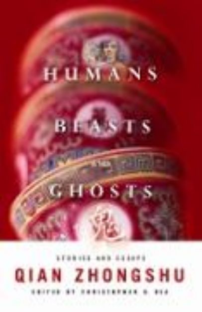 Bild von Humans, Beasts, and Ghosts von Zhongshu Qian