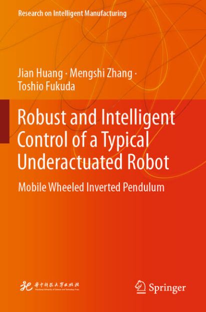 Bild von Robust and Intelligent Control of a Typical Underactuated Robot von Jian Huang