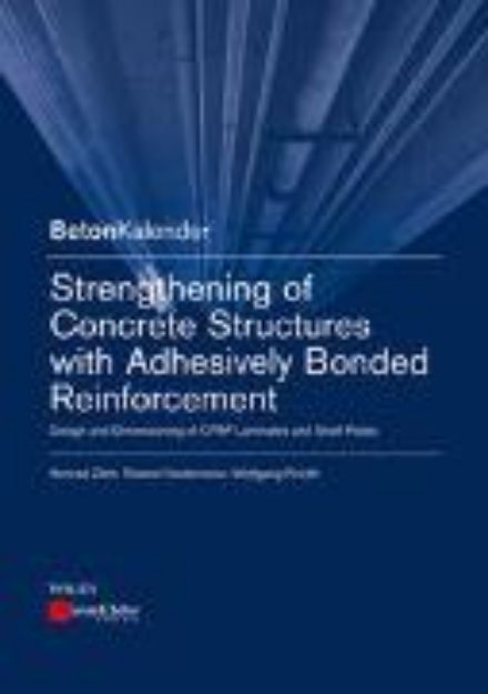 Bild von Strengthening of Concrete Structures with Adhesively Bonded Reinforcement von Konrad Zilch