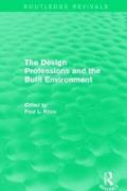 Bild von Routledge Revivals: The Design Professions and the Built Environment (1988) von Paul L (Hrsg.) Knox