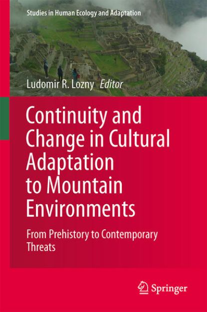 Bild von Continuity and Change in Cultural Adaptation to Mountain Environments von Ludomir R (Hrsg.) Lozny