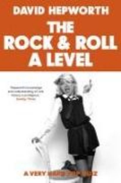 Bild von Rock & Roll A Level von David Hepworth