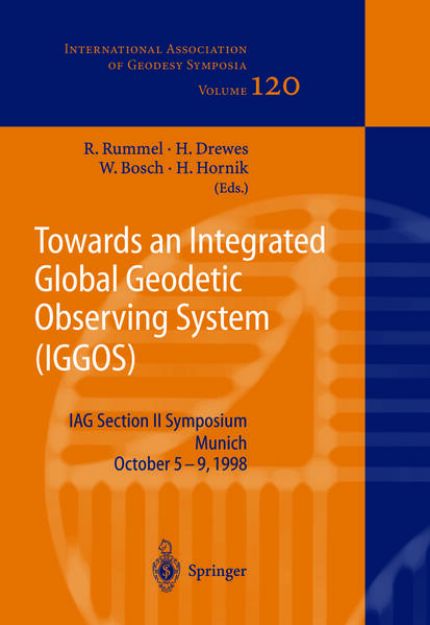 Bild von Towards an Integrated Global Geodetic Observing System (IGGOS) von Reinhard (Hrsg.) Rummel