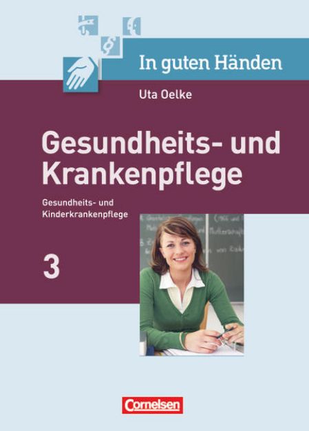 Bild von In guten Händen, Gesundheits- und Krankenpflege/Gesundheits- und Kinderkrankenpflege, Klientel und Rahmenbedingungen von Pflege/Berufliche und persönliche Situation der Pflegenden, Fachbuch von Jeanne Nicklas-Faust