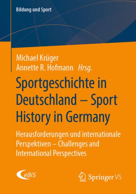 Bild zu Sportgeschichte in Deutschland - Sport History in Germany von Annette R. (Hrsg.) Hofmann