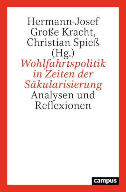 Bild von Wohlfahrtspolitik in Zeiten der Säkularisierung von Hermann-Josef (Hrsg.) Große Kracht