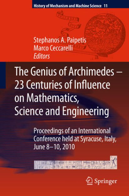 Bild von The Genius of Archimedes -- 23 Centuries of Influence on Mathematics, Science and Engineering von S. A. (Hrsg.) Paipetis