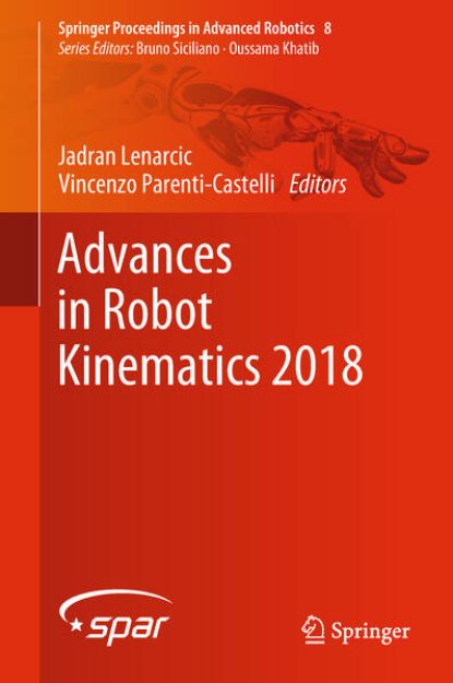 Bild von Advances in Robot Kinematics 2018 von Vincenzo (Hrsg.) Parenti-Castelli