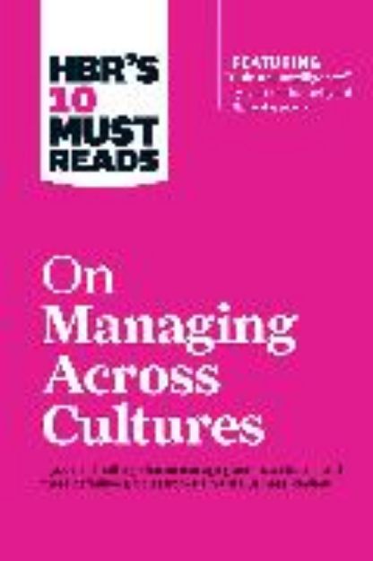 Bild von HBR's 10 Must Reads on Managing Across Cultures (with featured article "Cultural Intelligence" by P. Christopher Earley and Elaine Mosakowski) von Harvard Business Review