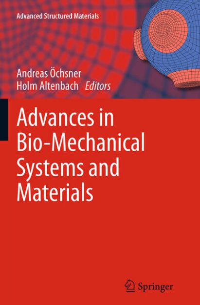 Bild von Advances in Bio-Mechanical Systems and Materials von Andreas (Hrsg.) Ochsner