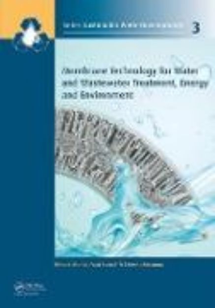 Bild von Membrane Technology for Water and Wastewater Treatment, Energy and Environment von A.F. (Hrsg.) Ismail