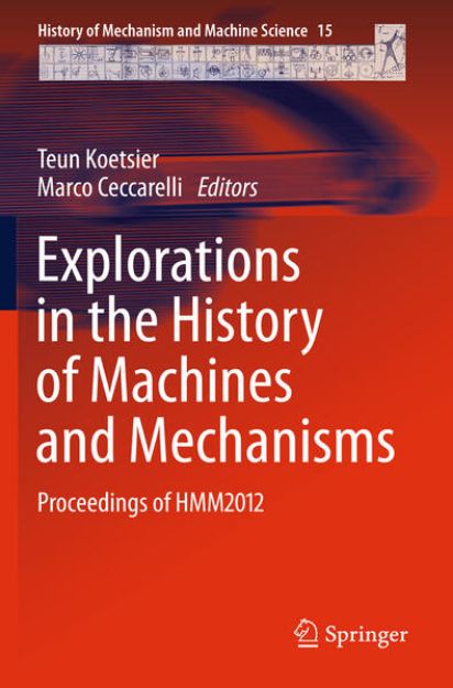 Bild von Explorations in the History of Machines and Mechanisms von Teun (Hrsg.) Koetsier