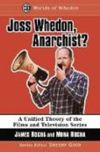 Bild von Joss Whedon, Anarchist? von James Rocha