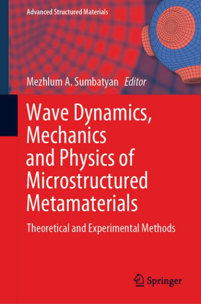 Bild zu Wave Dynamics, Mechanics and Physics of Microstructured Metamaterials von Mezhlum A. (Hrsg.) Sumbatyan