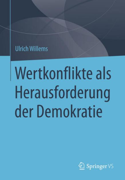 Bild von Wertkonflikte als Herausforderung der Demokratie von Ulrich Willems