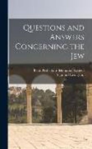 Bild von Questions and Answers Concerning the Jew von Sigmund Livingston