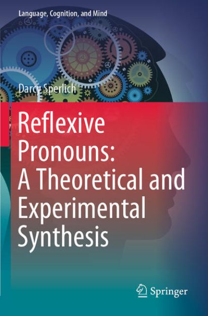 Bild von Reflexive Pronouns: A Theoretical and Experimental Synthesis von Darcy Sperlich