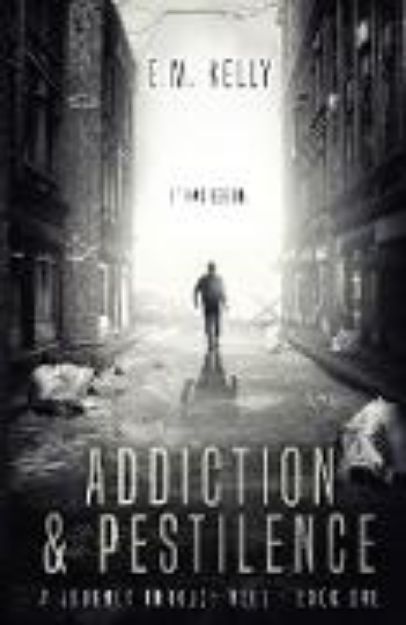 Bild von Addiction & Pestilence von E. M. Kelly